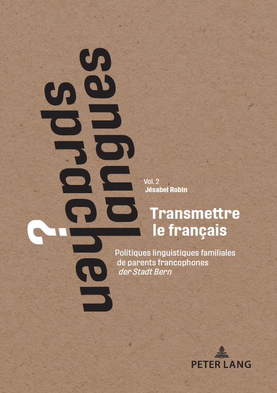 Weitergabe des Französischen – Familiäre Sprachpolitiken frankophoner Eltern «der Stadt Bern»